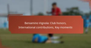 Beniamino Vignola: Club honors, International contributions, Key moments