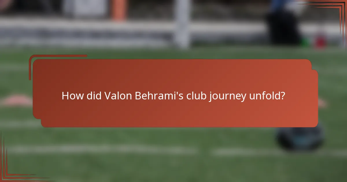 How did Valon Behrami's club journey unfold?
