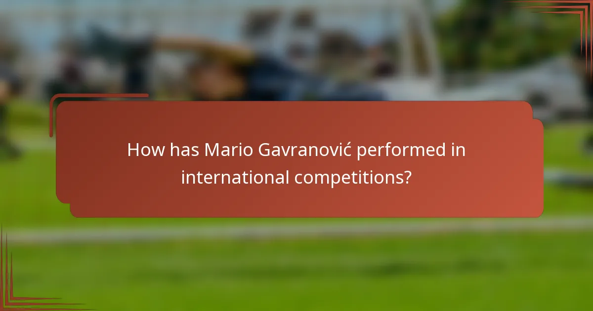 How has Mario Gavranović performed in international competitions?