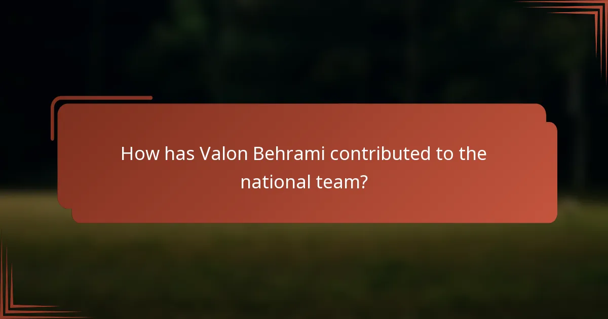 How has Valon Behrami contributed to the national team?