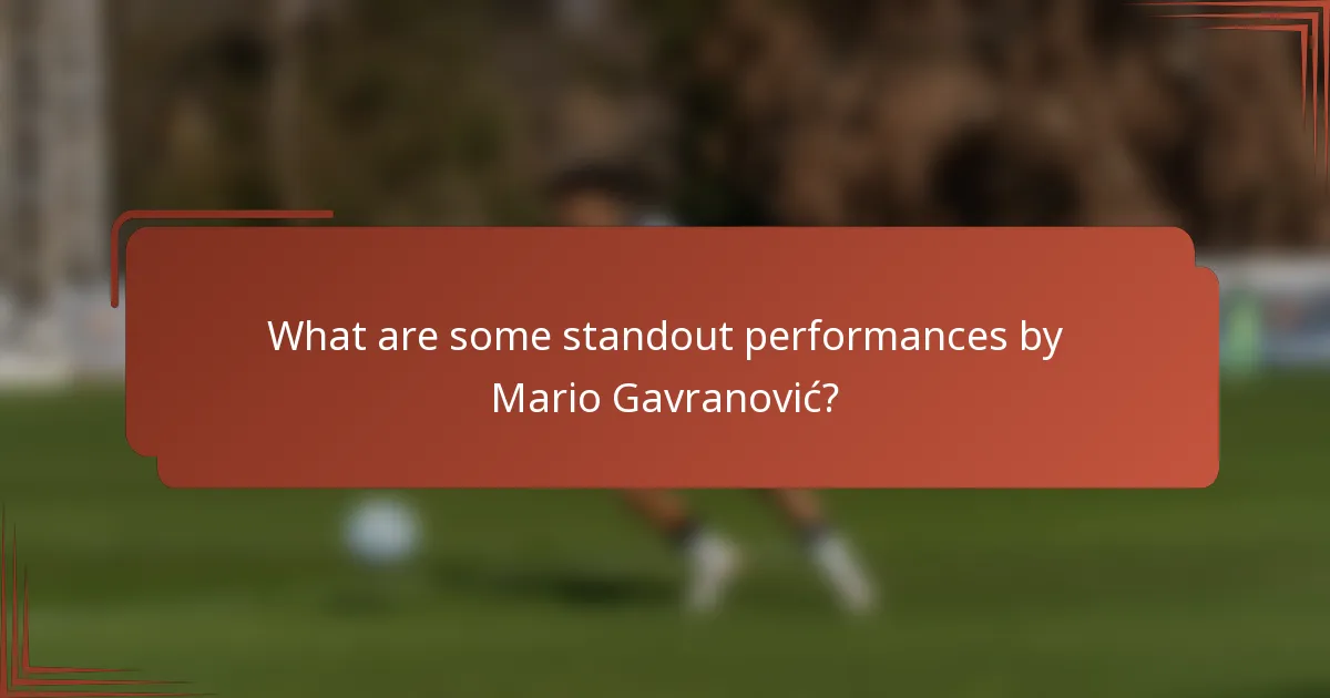 What are some standout performances by Mario Gavranović?