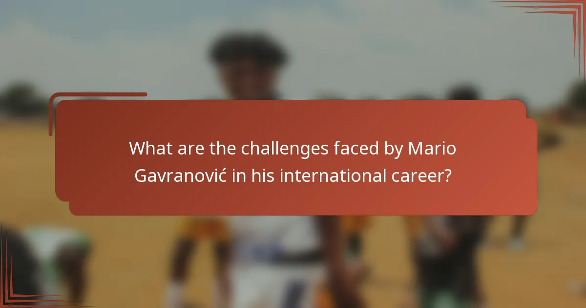 What are the challenges faced by Mario Gavranović in his international career?