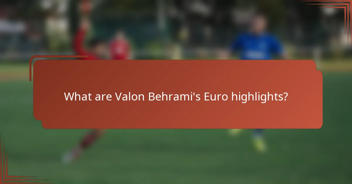 What are Valon Behrami's Euro highlights?