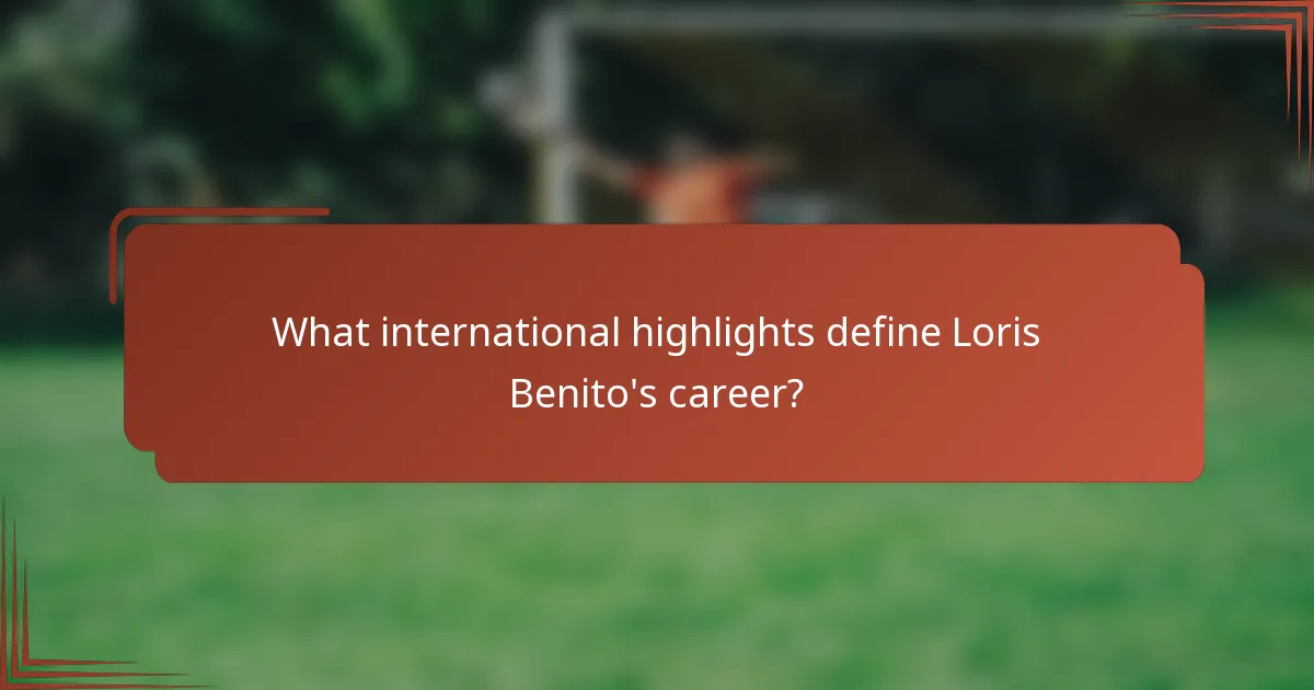 What international highlights define Loris Benito's career?